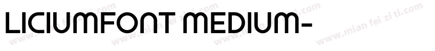 LICIUMFONT MEDIUM字体转换